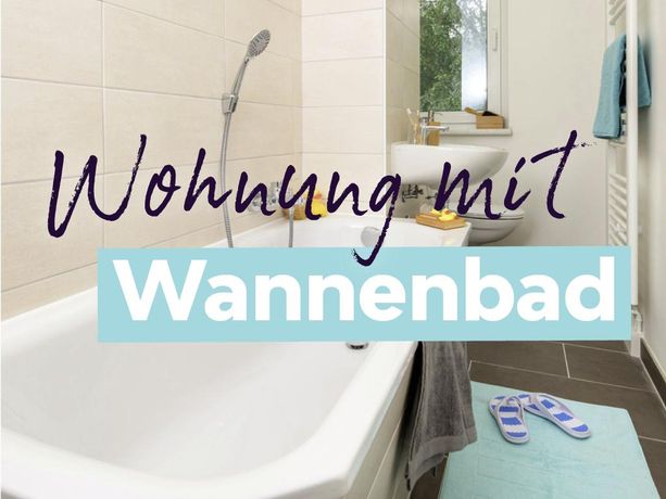 Einziehen in eine Wohnung mit Wannenbad